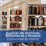 Oposición Auxiliar de Archivos, Bibliotecas y Museos de la Comunidad de Madrid