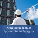 Oposición Arquitecto Técnico Zaragoza
