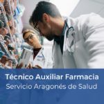 Oposición Técnico Auxiliar de Farmacia Servicio Aragonés de Salud