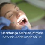 Oposición Odontólogo Atención Primaria SAS Andalucía